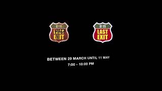 Last Exit Live from 29th March to 11th May