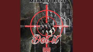 Dot it (feat. MAKNIFOXENT)