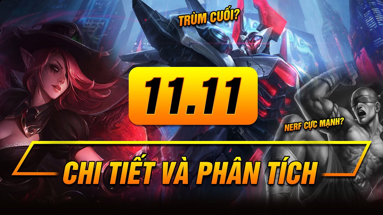 CHI TIẾT & PHÂN TÍCH PHIÊN BẢN 11.11 LMHT | SIÊU PHẨM ĐỔ BỘ!