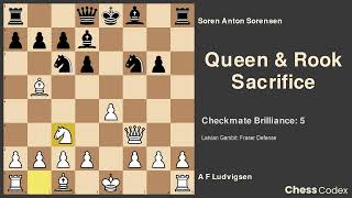 Queen & Rook Sacrifice | Checkmate Brilliance 5 | A F Ludvigsen vs Soren Anton Sorensen