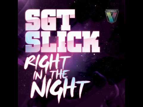 Sgt Slick - Right In The Night