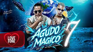AGUDO MÁGICO 7 - MC K.K (DJ DAVI DOGDOG)