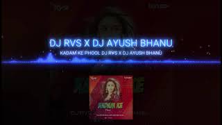 KADAM KE PHOOL .DJ RVS .DJ AYUSH BHANU