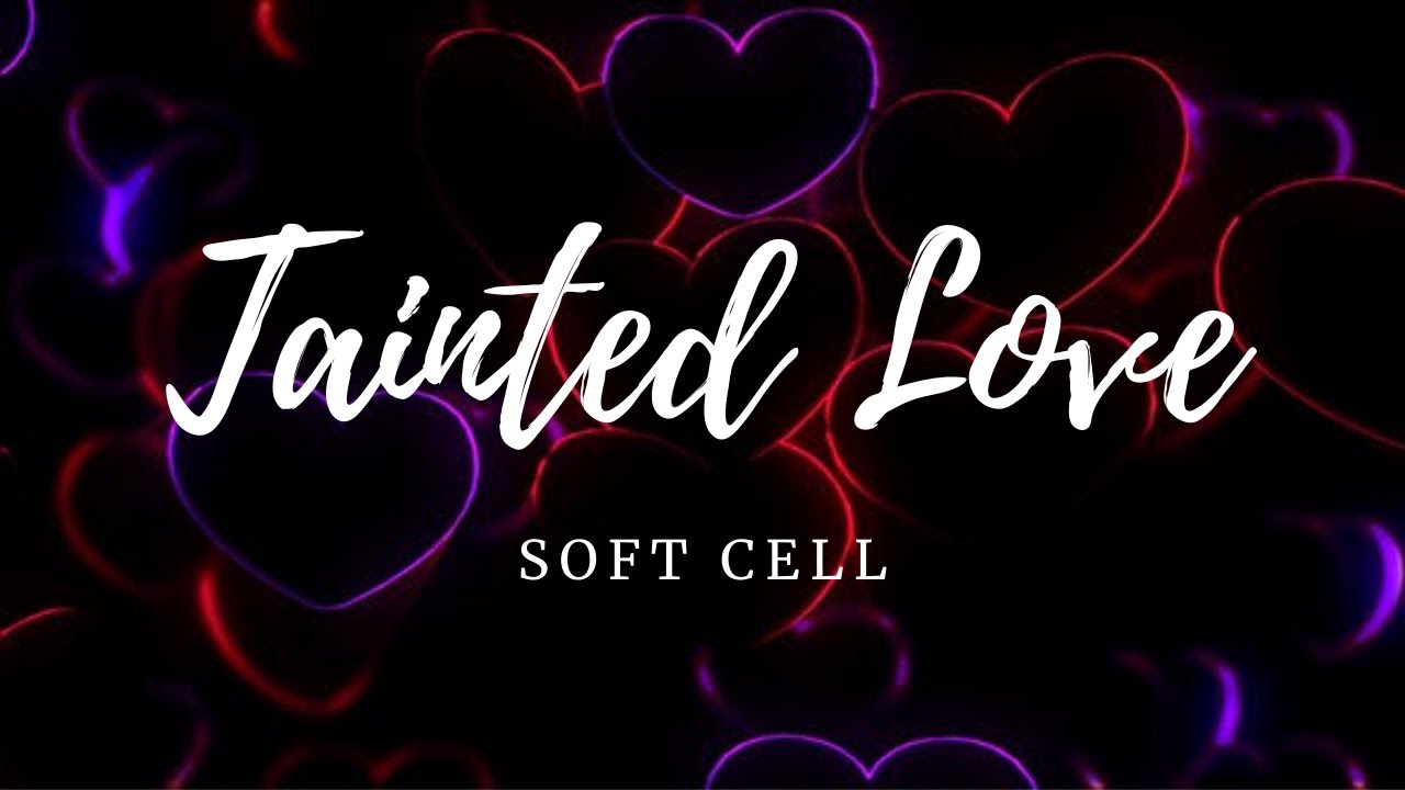 tainted-love-soft-cell-letra-espa-ol-youtube