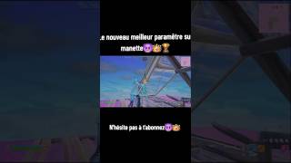 Le nouveau meilleur paramètres sur manette😈👑🏆#fortnite #abonnetoi #chapitre7#manette#clips#ontop