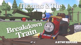Thomas & The Breakdown Train Btwf Remake