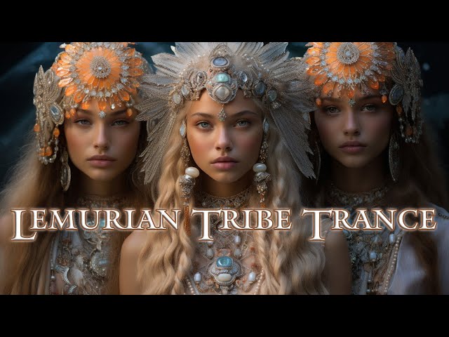 Lemurian Tribe Trance - Downtempo - Ethereal Shamanic Music - 432 hz class=