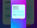 WHICH IS A COMPILED LANGUAGE?#codingeval #python #sqlforbeginners #java #pythonprogramming