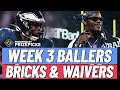 NFL Week 3 Ballers of the Week! Bricks &amp; Must Add Waivers for Week 4