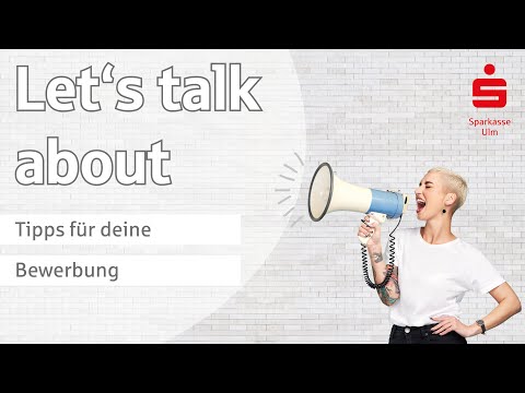 Let's talk about - Tipps für deine Bewerbung