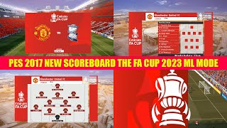 PES 2017 New scoreboard the FA CUP 2023 ML mode