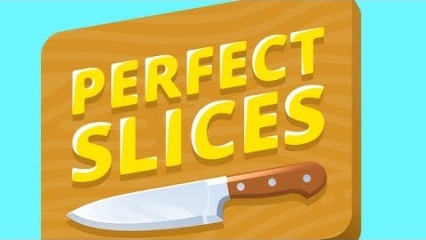 PERFECT SLICE #part1