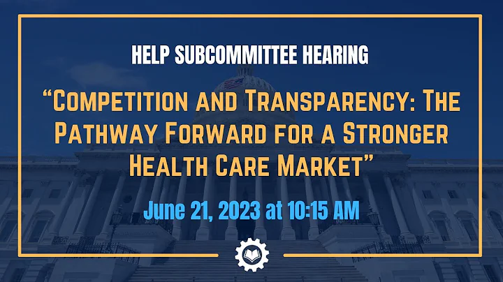 Competition and Transparency: The Pathway Forward for a Stronger Health Care Market