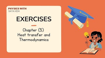 Grade (12) Physics - Chapter (5) Heat Transfer and Thermodynamics (Exercises)