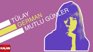 Tülay German - Mutlu Günler I Burçak Tarlası © 2000 Kalan Müzik Resimi