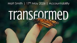 Accountability | Matt Smith | 17th May 2026