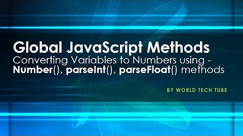 Global JavaScript Methods | JavaScript Tutorial  2020 | Methods - Number(), parseInt(), parseFloat()