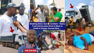 Breaking News: S@d Acc!dént - Héávy Trúck Eléctr0cutes Driver & Mate T0 De@th In Esaase, Kumasi Now