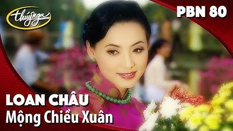 PBN 80 | Loan Châu - Mộng Chiều Xuân