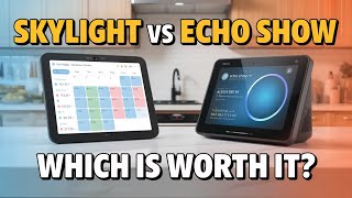 Skylight Calendar vs Echo Show – Which Smart Display Is Worth It?