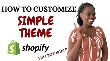 HOW TO CUSTOMIZE SIMPLE SHOPIFY THEME