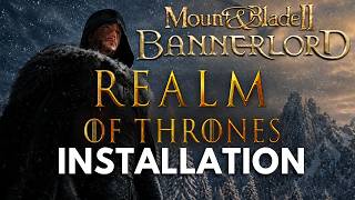 MOUNT AND BLADE BANNERLORD - How to install REALM OF THRONES (WARSAILS   BL1.4.8 COMPATIBLE ) - GOT