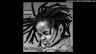 Go Stoopid By Superstar Narley Feat. Goj New 2022 Exclusive Audio