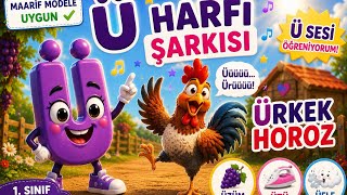 Ü Harfi Şarkısı Ürkek Horoz 🐓 Ü Sesi Öğreniyorum 1. Sınıf Okuma Yazma