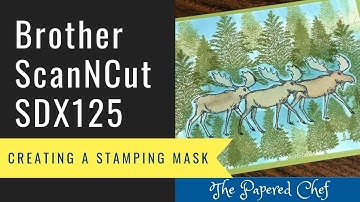 Brother ScanNCut Tutorial - Creating a Stamping Mask - Cutting Stamped Images - Merry Moose