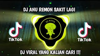 DJ TIKTOK TERBARU 2023 - DJ ANU REMON SAKIT LAGI VIRAL FYP YANG KALIAN CARI !!!