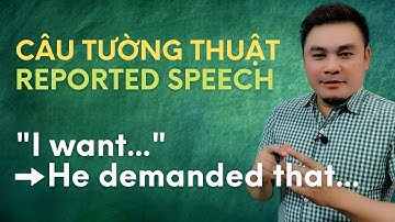 NGỮ PHÁP 44: Câu tường thuật (Reported - Indirect Speech) - Thắng Phạm