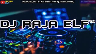 FLY IN THE SKY DJ RAJA ELF™ REMIX 2022 BATAM ISLAND (Req By Mr. Banu)