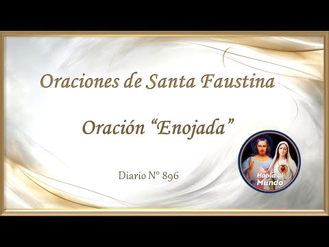 Oraciones de Santa Faustina - Oración "Enojada" - Diario N° 896