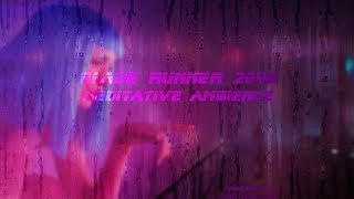 Blade Runner 2049 Meditative Ambience