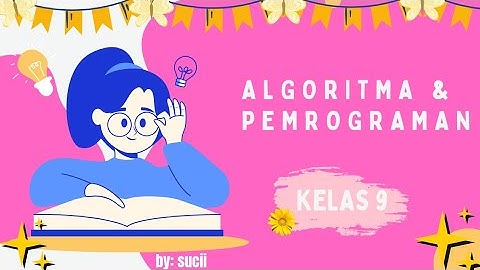 ✮ALGORITMA & PEMOGRAMAN KELAS 9 Kurikulum Merdeka