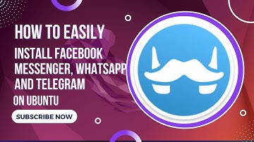 How to install Facebook Messenger, WhatsApp, and Telegram on Ubuntu