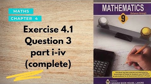 Exercise 4.1||Question 3(part i-iv) complete||class 9 maths  chapter 4|| ijaz foundation academy