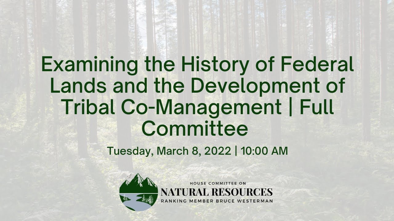 Examining the History of Federal Lands and the Development of Tribal Co-Management Post Recess