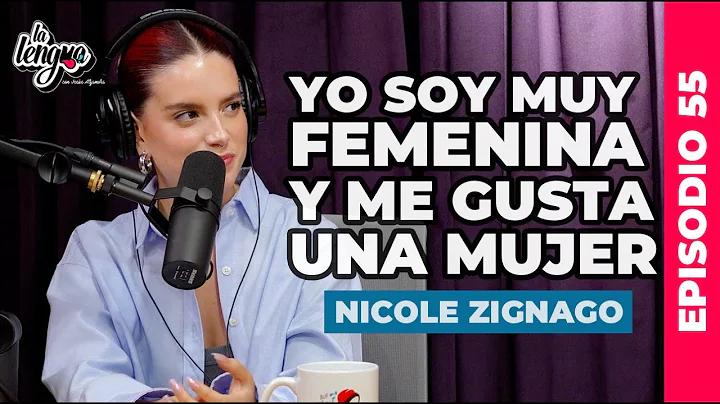 YO SOY MUY FEMENINA Y ME GUSTA UNA MUJER - Nicole Zignago en La Lengua #Cap55