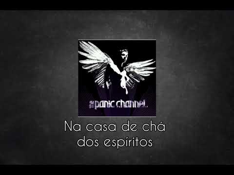 The Panic Channel - Teahouse Of The Spirits - Tradução 