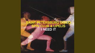 I Need It (Leaves Remix) - Saint Petersburg Disco Spin Club, Lipelis