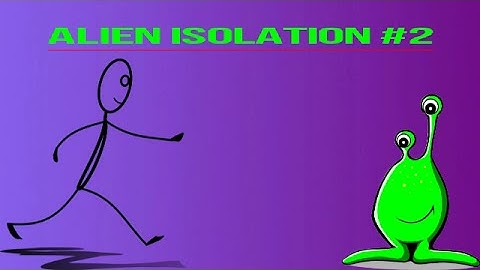 Alien isolation walkthorugh/playthrough #2 (We are not ALONE!!)