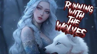 Nightcore - Running With The Wolves 《 lyrics 》