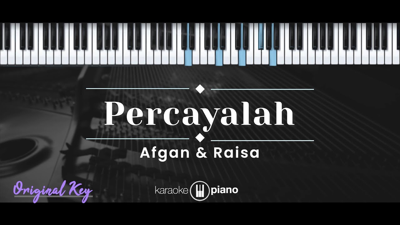 Percayalah – Afgan & Raisa (KARAOKE PIANO - ORIGINAL KEY) Percayalah – Afgan & Raisa (KARAOKE PIANO - ORIGINAL KEY)