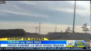 ▶ Caught on Camera  Train vs  Big Rig  Train Crashes into Semi Truck  push half mile down tracks