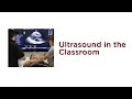 Ultrasound in the classroom