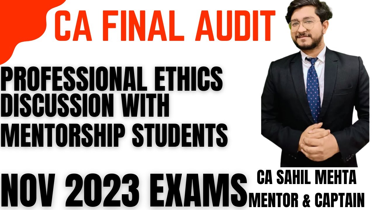 CA FINAL AUDIT NOV 2023 PROFESSIONAL ETHICS DISCUSSION WITH MENTORSHIP ...