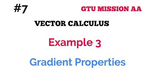 7 example gradient property/ Vector Calculus/GTU Maths 2 GTU MISSION AA