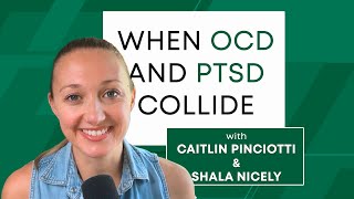 OCD & PTSD (with Shala Nicely and Caitlin Pinciotti)