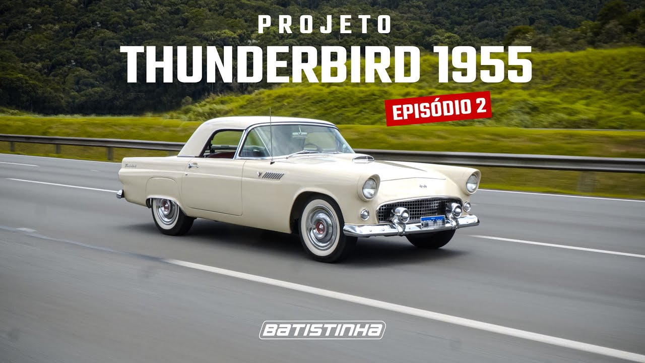 Projeto Thunderbird 1955 by Batistinha Garage - Backstage EP. 02